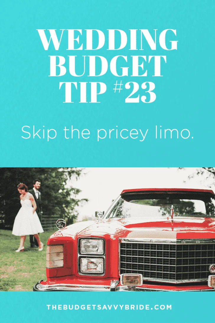 Wedding Budget Tip 23: Skip the pricey limo!