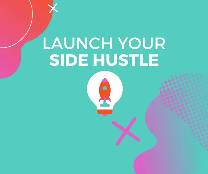 Launch Your Side Hustle Course