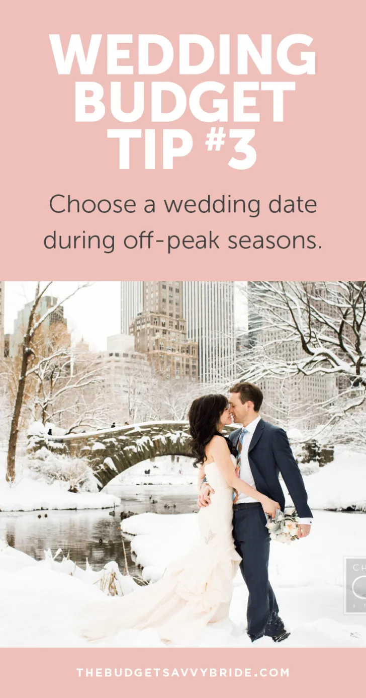 Wedding Budget Tip #3: Choose a wedding date during off-peak seasons.